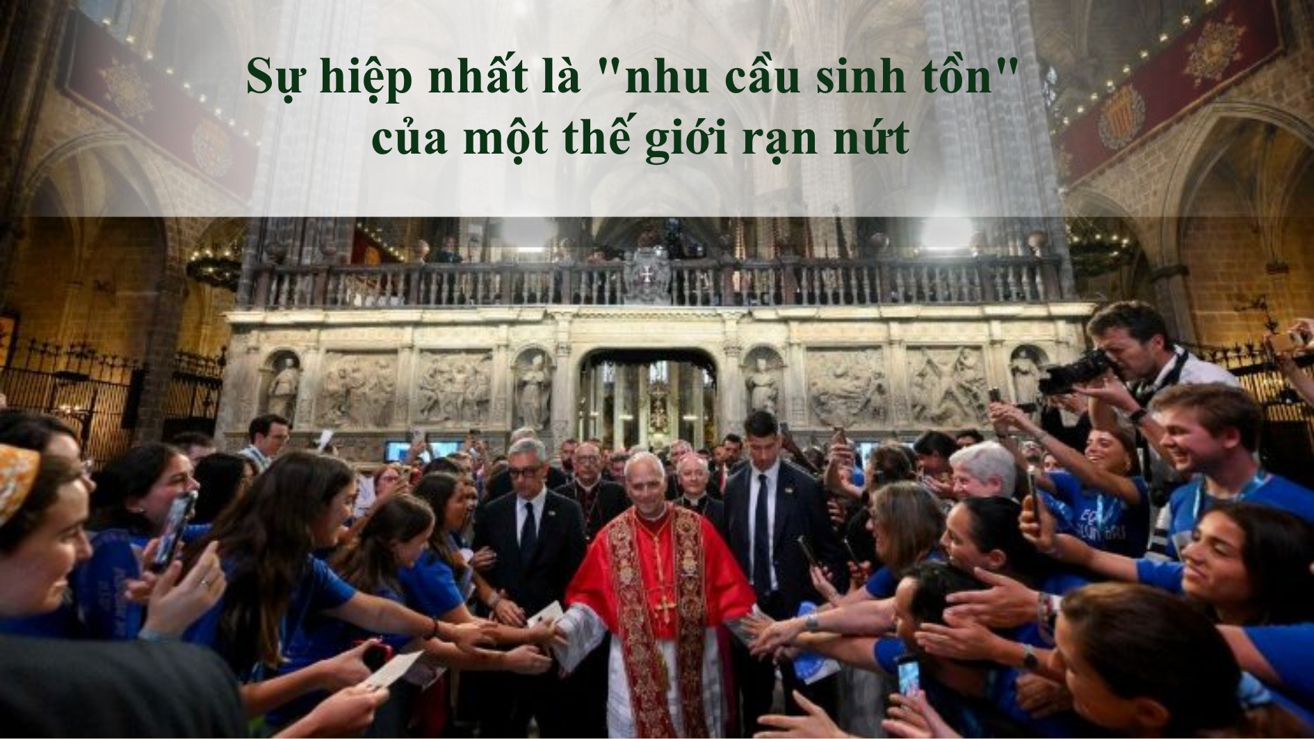 Sự hiệp nhất là "nhu cầu sinh tồn" của một thế giới rạn nứt